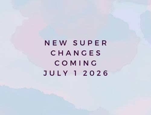 Super changes coming 1st July 2026